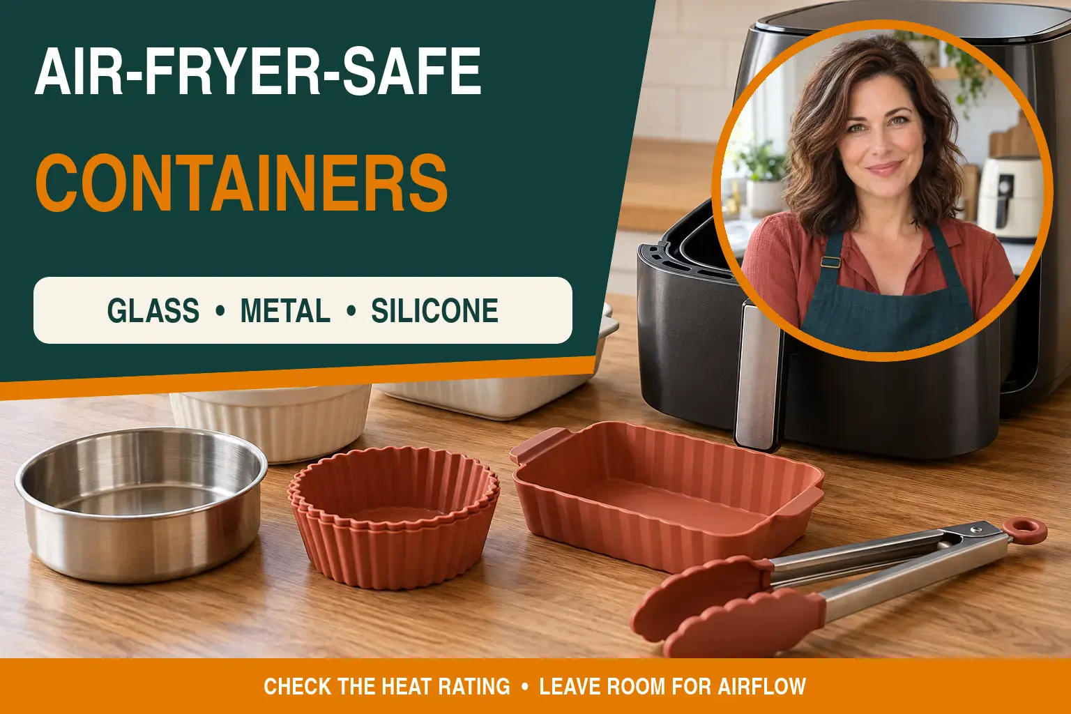 Clara Bennett shows air-fryer-safe glass, metal and silicone containers.